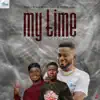 BEYOU MUSIC - MY TIME (feat. KYINKYINAA TWAN & BOME SOKE) - Single